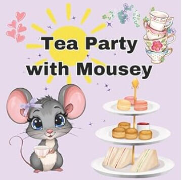 Tea Party with Mousey Bring some color to a tea party.