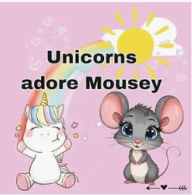Unicorns adore Mousey Gather your crayons, markers, and colored pencils as it’s time to unleash your creativity and add some vibrant colors to the Unicorns and Mousey.