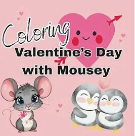 Children’s holiday coloring books by Just Mousey - Valentine's Day.