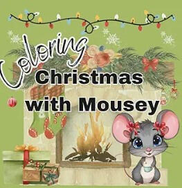 Christmas Children’s holiday coloring books by Just Mousey - Christmas.